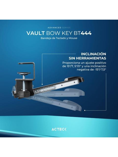 BANDEJA DE TECLADO Y MOUSE VAULT BOW KEY BT444 ACTECK ADVANCED SERIES BANDEJA DE TECLADO Y MOUSE REPOSAMUNECAS INTEGRADO SOPORTA HASTA 5KG